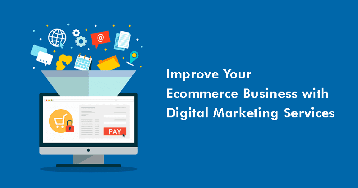 Improve your eCommerce business with digital marketing services