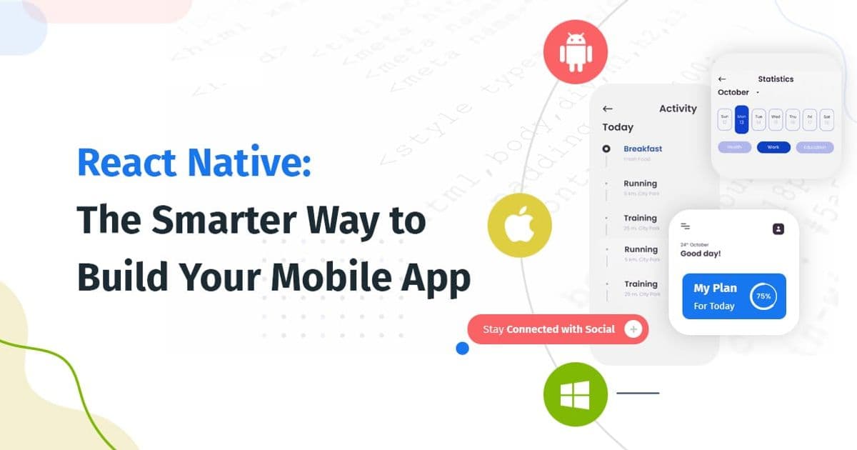 React Native: The smarter way to build your mobile app