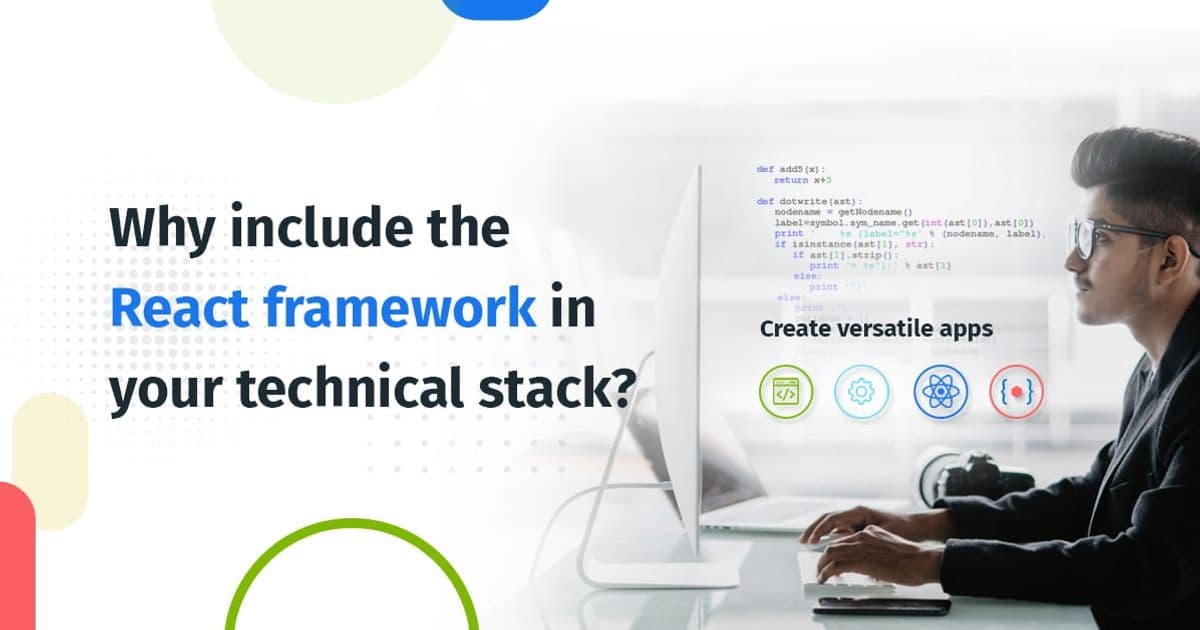 Why include the React framework in your technical stack?